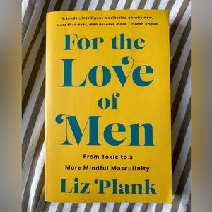 For the love of men by Liz plank